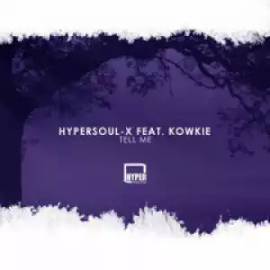HyperSOUL-X - Tell Me (Afro HT) Ft. Kowkie